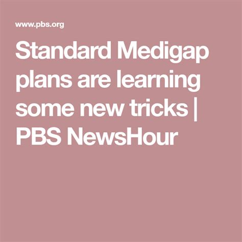 Standard Medigap plans are learning some new tricks - PBS