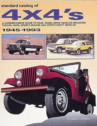 Standard catalog of 4 x 4s a comprehensive guide to four wheel drive vehicles including trucks vans and sports. - Nctb class nine ten higher math solution.mobi.