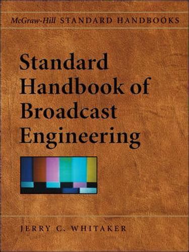 Standard handbook of broadcast engineering mcgraw hill standard handbooks. - John deere tractor 317 service manual.
