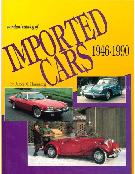 Read Online Standard Catalog Of Imported Cars 19461990 By James M Flammang