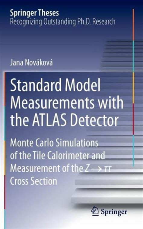 Read Online Standard Model Measurements With The Atlas Detector Monte Carlo Simulations Of The Tile Calorimeter And Measurement Of The Z Ã Ã Ã Cross Section Springer Theses By Jana Novkov