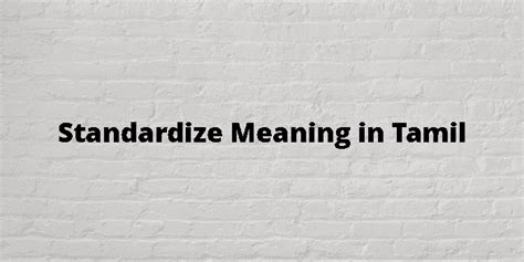 Standardize meaning in tamil.  Learn and practice the pronunciation of standard...