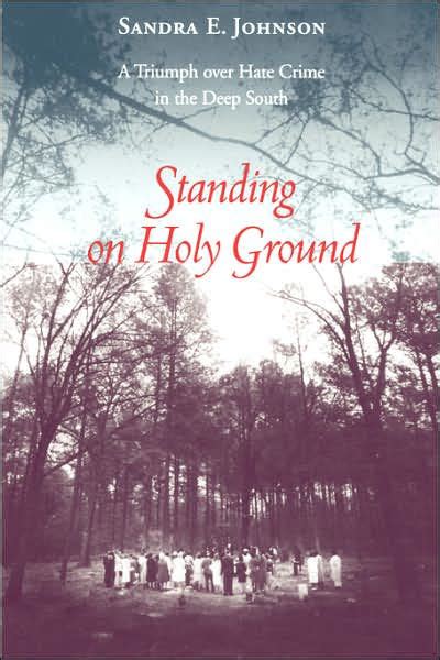 Download Standing On Holy Ground A Triumph Over Hate Crime In The Deep South By Sandra E Johnson