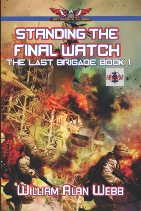 Read Online Standing The Final Watch The Last Brigade 1 By William Alan Webb