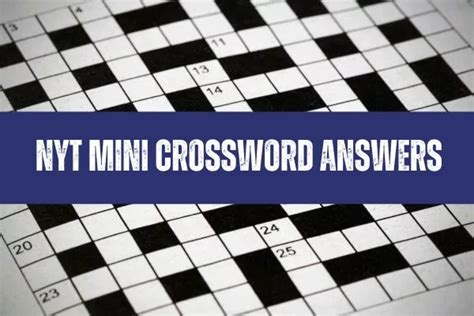 NYT Mini Crossword Answers Mar 19 2024. March 17, 2024by David Heart. NYT Mini Crossword 19/03/24 answers are listed below. Please check them out and get help for the clue you are stuck at. The New York Times Mini puzzles are, as the name suggests, small crossword puzzles usually consisting of a grid of five by give and around 10 to 15 clues.
