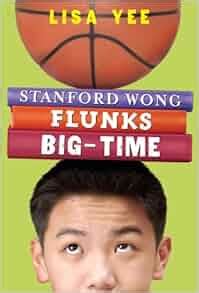 Read Stanford Wong Flunks Bigtime By Lisa Yee