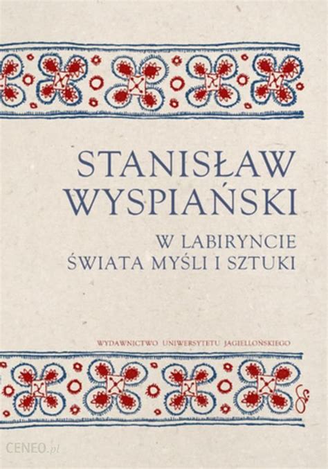 Stanisław wyspiański w labiryncie świata, myśli i sztuki. - Bajo el peso de nuestro propio fuego.
