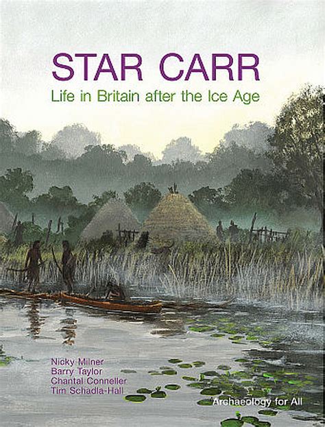 Star Carr: Life in Britain after the Ice Age (Archaeology for All)