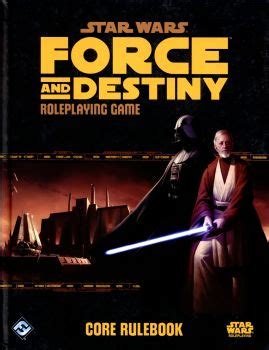 Star Wars: Force and Destiny Core Rule Book - anyflip