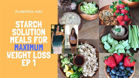 Starch Solution Meal Plan for Maximum Weight Loss #3 - YouTube