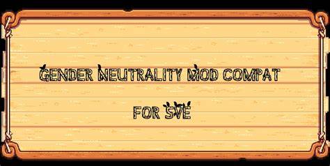Stardew valley crashing on switch.  Compatibility: This mod is compatible with Gender Neutrality...