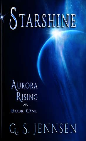 Read Online Starshine Aurora Rising 1 Aurora Rhapsody 1 By Gs Jennsen