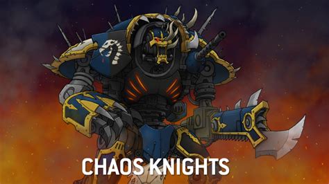 Start Competing: Chaos Knights Tactics Goonhammer