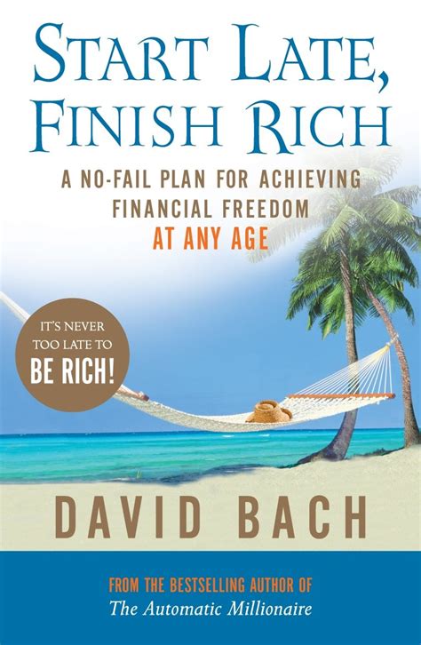 Download Start Late Finish Rich A Nofail Plan For Achieving Financial Freedom At Any Age By David Bach
