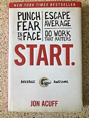 Read Start Punch Fear In The Face Escape Average And Do Work That Matters By Jon Acuff