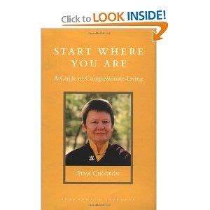 Read Start Where You Are A Guide To Compassionate Living Shambhala Classics By Pema Chdrn