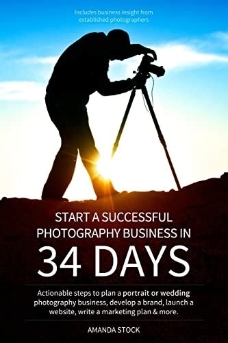 Read Online Start A Successful Photography Business In 34 Days By Amanda Stock