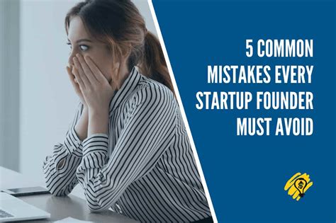 Start-up/Founder Mistakes #1 of 15: The Perils of Neglecting …