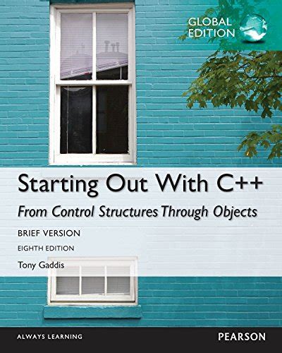Starting Out With C From Control Structures Through Objects Brief Edition