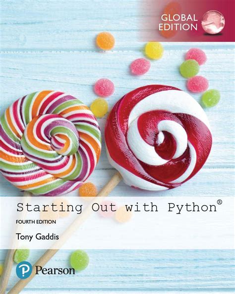 Starting Out with Python, Global Edition, 4th edition - Pearson