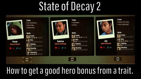 State of decay 2 hero bonus. Nick May 15 @ 9:13am. Originally posted by Settlersgod: best hero bonuses are flat out stat boosts like +15 hp or +50 infection resistance and the absolute best "-25% Food Consumed Overall" (stacks up to 75%) But generally if you're ready for lethal the hero bonuses don't matter anymore. But things hero bonuses to avoid are: The morale is one ... 
