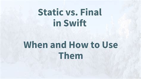 Static vs final swift.  Let's explore each of them with examples and use cases.  Apr 11, 202...