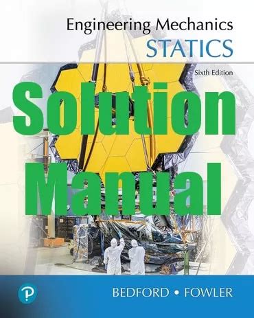 Statics Mechanics Engineering Sixth Edition Manual Solution