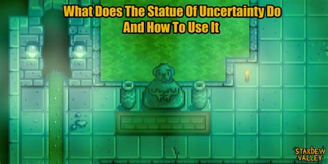 Statue of uncertainty stardew. 10 - Use the Statue of Uncertainty: Interact with the Statue of Uncertainty for a chance to receive valuable items, gold, and other resources. Note: Some secrets may only be unlocked after reaching a certain point in the game or completing specific tasks. Keep playing to discover new secrets and unlock hidden features in Stardew Valley! 