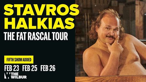 Stavros halkias tour. Prepare thy fits, for another "Fat Lil Slut Summer" is upon us. Stavros Halkias, the spunky, Baltimore-born Greek American comic who previously hosted the sometimes-controversial "dirtbag left" podcast Cum Town alongside fellow weirdos Adam Friedland and Nick Mullen, will take a break from "posting to social … 