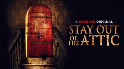 Stay Out of the F**king Attic Ad-Free and Uncut SHUDDER