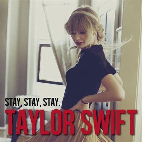 Stay taylor swift. Official lyric video by Taylor Swift performing “Stay Stay Stay (Taylor’s Version)” – off her Red (Taylor’s Version) album. Listen to the album here: https:/... 