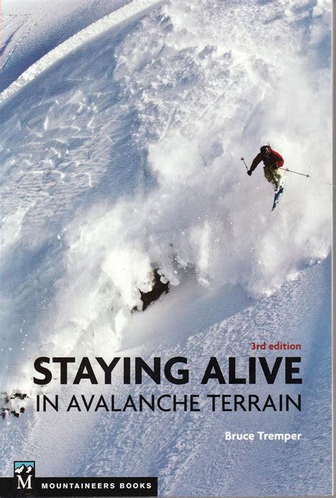 Read Online Staying Alive In Avalanche Terrain By Bruce Tremper