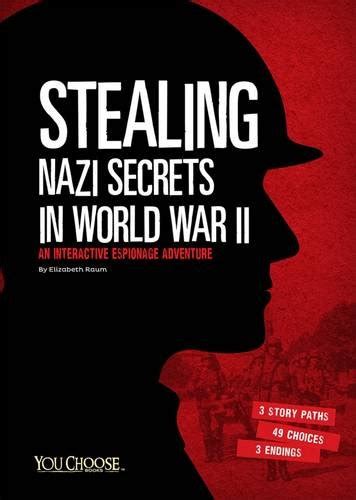 Download Stealing Nazi Secrets In World War Ii You Choose Spies By Elizabeth Raum