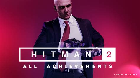 Steam Community :: Guide :: HITMAN™ Achievement …