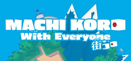 Steam Destek MACHI KORO With Everyone Steam Support.