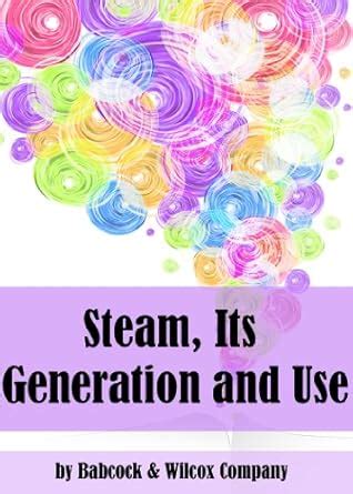 Steam Its Generation And Use Illustrated