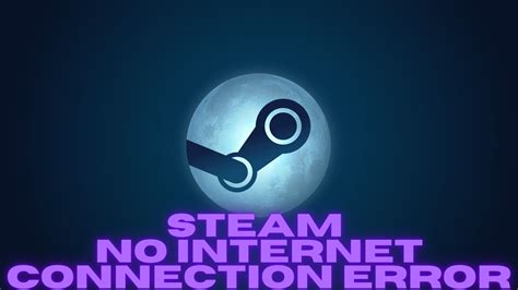 Steam error no connection.  If possible, test Steam with a direct wired co...