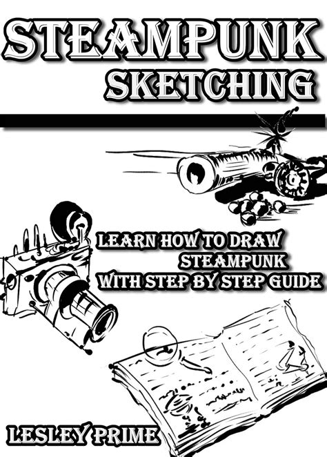 Steampunk sketching learn how to draw steampunk with step by step guide. - The dam book guide to multi catalog workflow for lightroom 5.