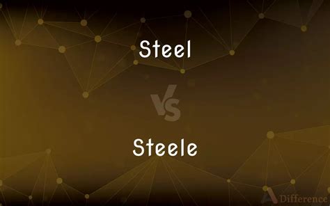 Steel vs. Steele - What