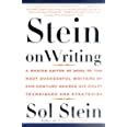 Full Download Stein On Writing A Master Editor Of Some Of The Most Successful Writers Of Our Century Shares His Craft Techniques And Strategies By Sol Stein