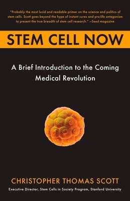 Read Online Stem Cell Now A Brief Introduction To The Coming Medical Revolution By Christopher Thomas Scott