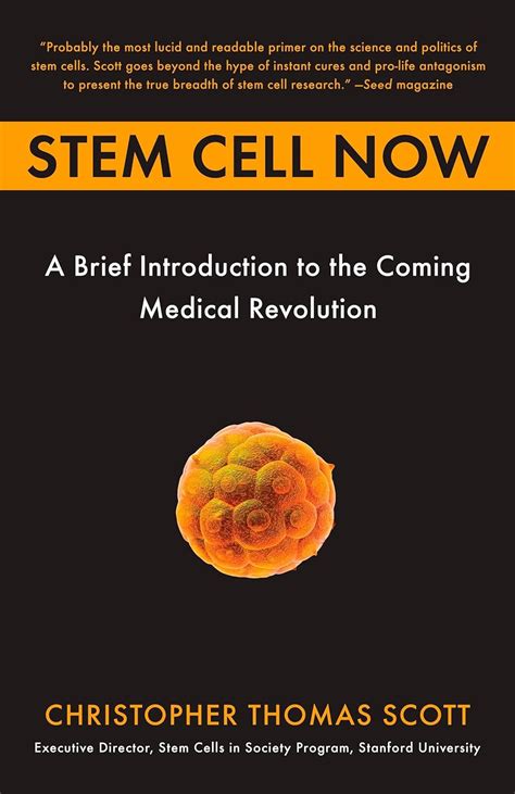 Read Stem Cell Now A Brief Introduction To The Coming Of Medical Revolution By Christopher Thomas Scott