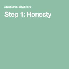 Step 1: Honesty - The Church of Jesus Christ of Latter …