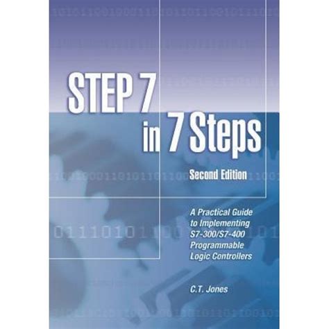 Step 7 in 7 steps a practical guide to implementing s7 300 s7 400 programmable logic controllers. - 1983 gmc s15 pick up manual.