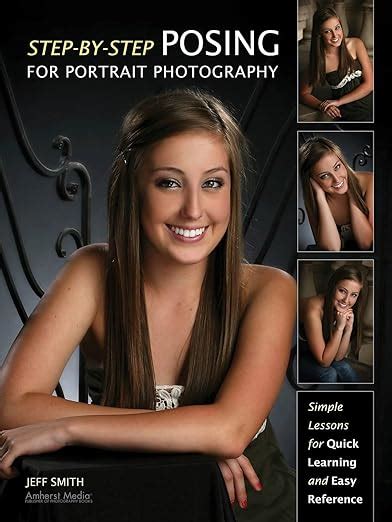 Step By Step Posing For Portrait Photography Simple Lessons For Quick Learning And Reference