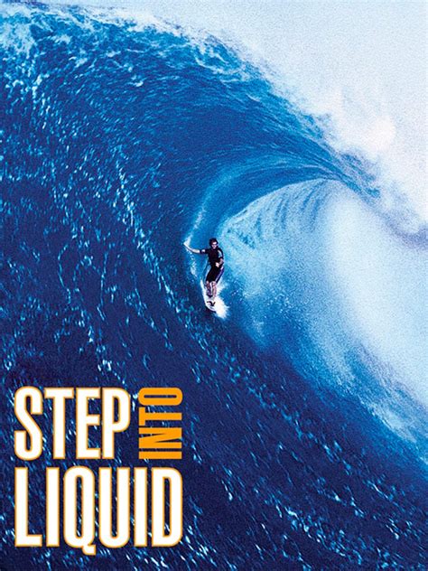 Step Into Liquid