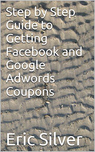 Step by step guide to getting facebook and google adwords coupons. - Free 2001 honda foreman repair guide.