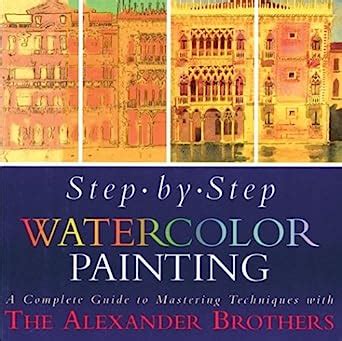 Step by step watercolor painting a complete guide to mastering techniques with the alexander brothers. - Die altersgrenzen der strafbarkeit in deutschland, österreich und der schweiz.