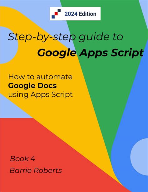 Download Stepbystep Guide To Google Apps Script 4  Documents By Barrie Roberts