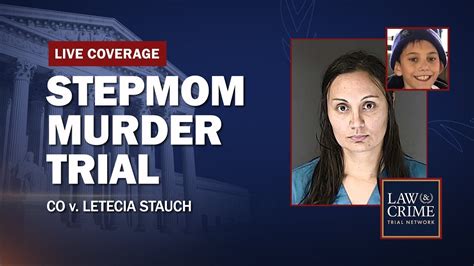Stepmom trial. Letecia Stauch — Day 19. May 3, 2023 by Law Desk. Law&Crime Network published this video item, entitled “WATCH LIVE: Stepmom Murder Trial — CO v. Letecia Stauch — Day 19” – below is ... 